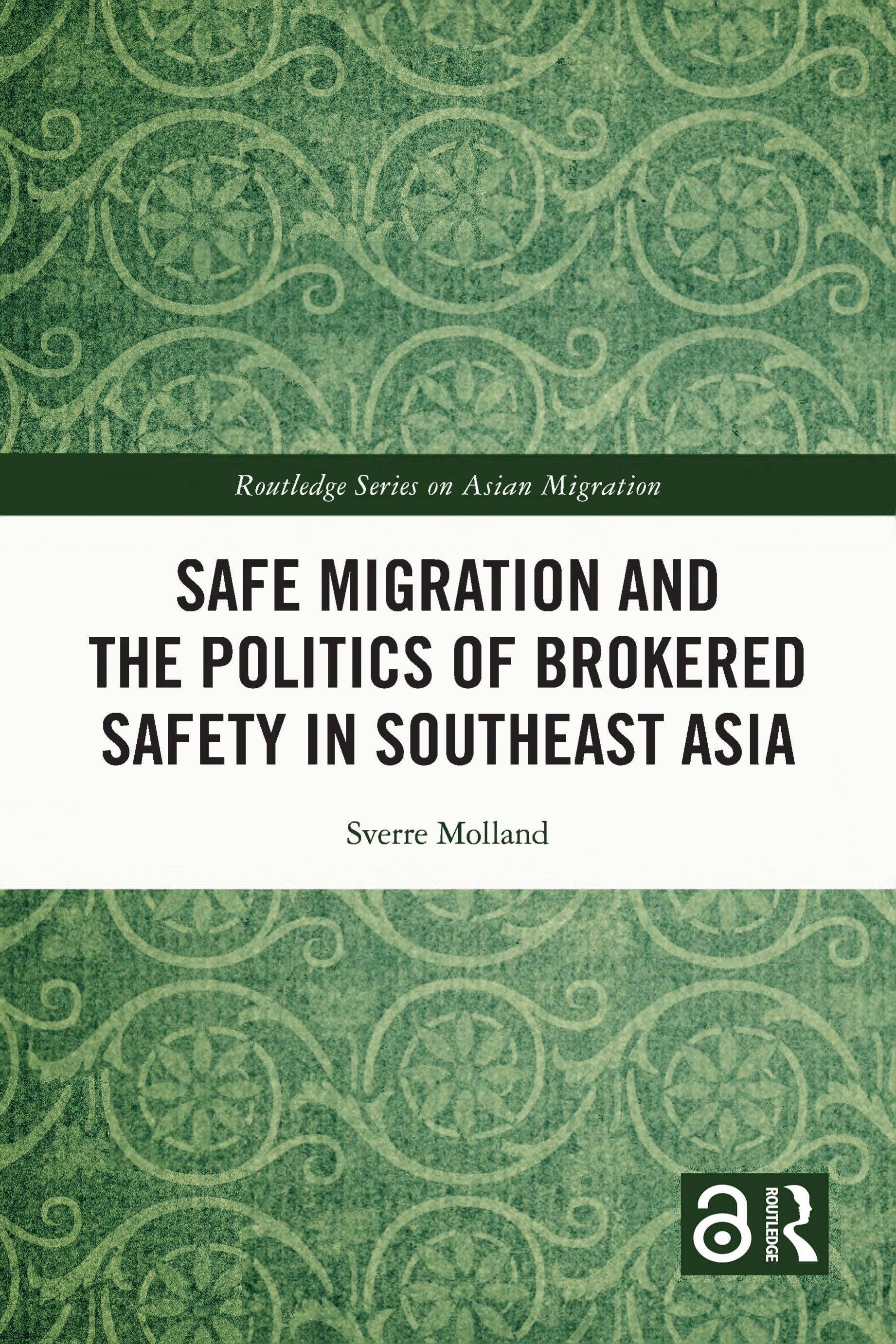 Safe migration and the politics of the brokered saftey in Southeast Asia 