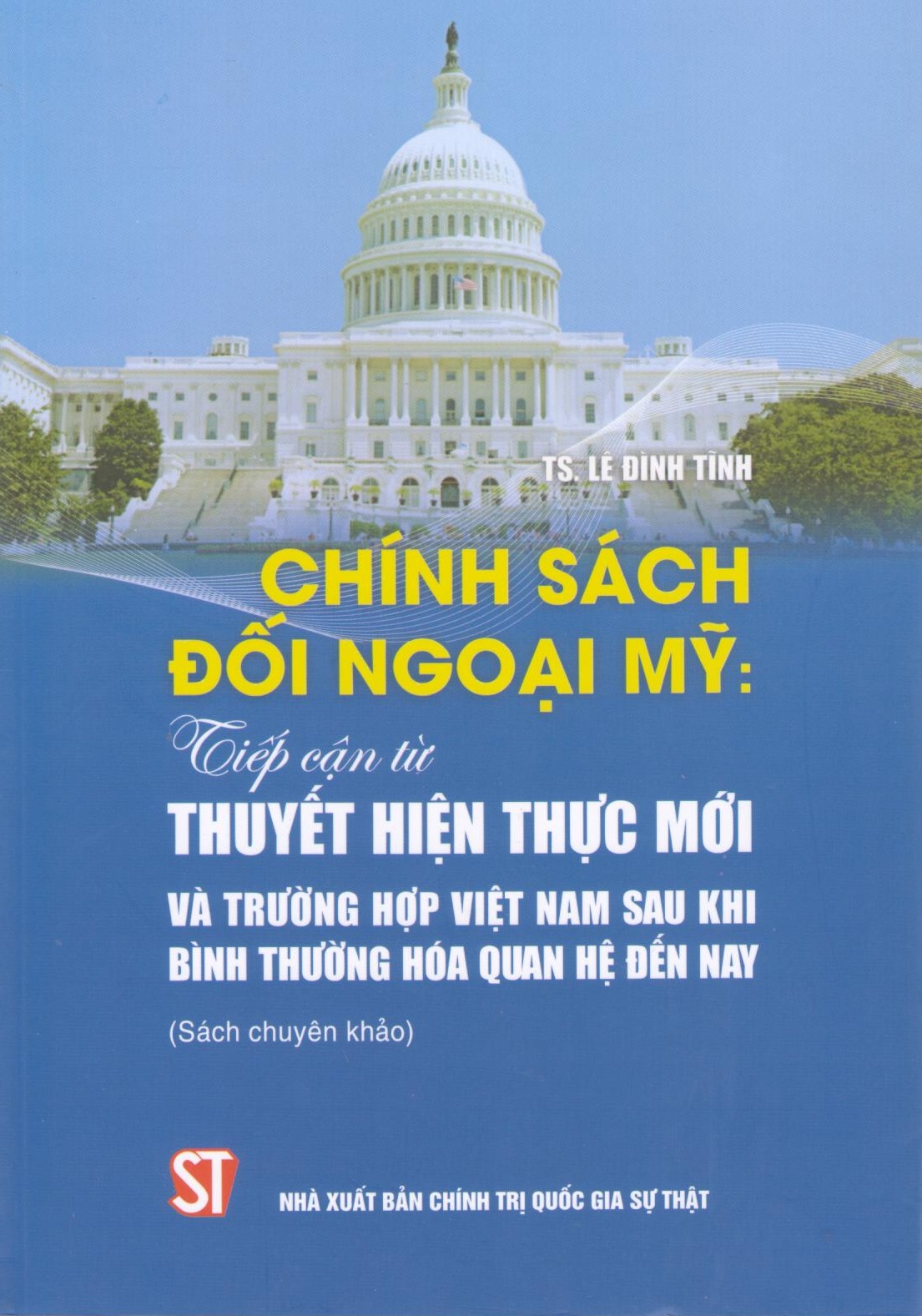 Chính sách đối ngoại Mỹ: Tiếp cận từ thuyết hiện thực mới và trường hợp Việt Nam sau khi bình thường hóa quan hệ đến nay 
