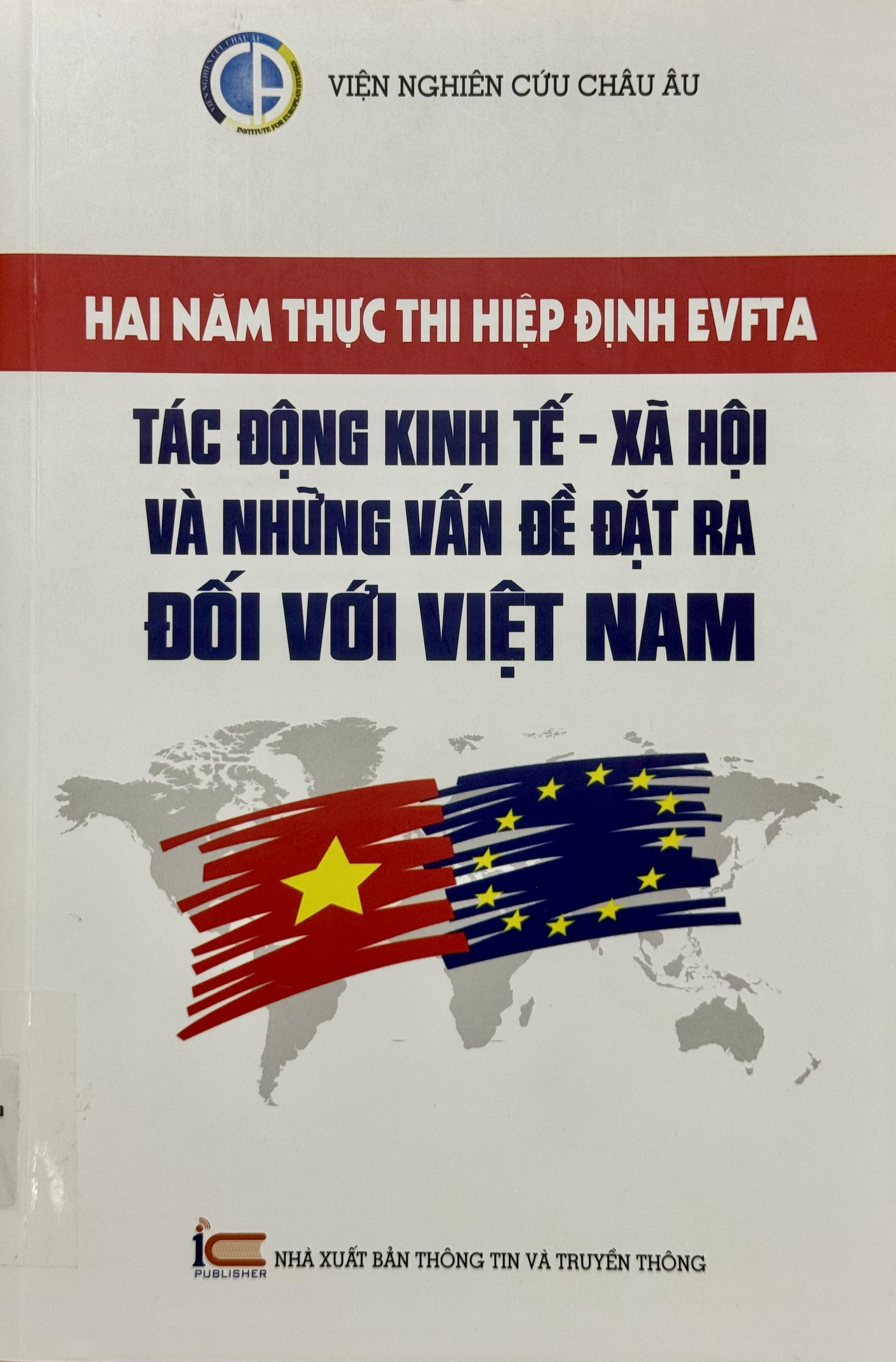 Hai năm thực thi hiệp định EVFTA: Tác động kinh tế - xã hội và những vấn đề đặt ra đối với Việt Nam