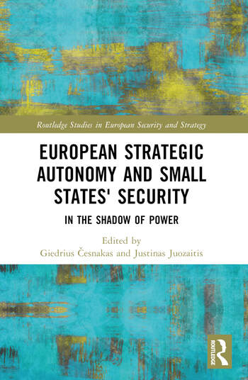 European Strategic Autonomy and Small States' Security In the Shadow of Power 
