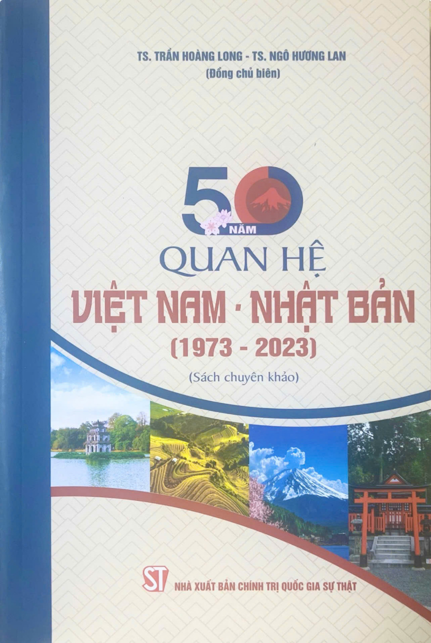 50 năm quan hệ Việt Nam – Nhật Bản: Quá khứ, hiện tại và hướng tới tương lai 