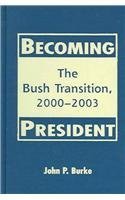 Becoming President: The Bush Transition, 2000–2003