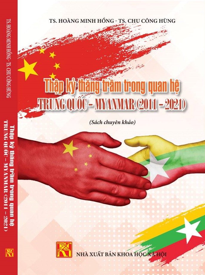 Thập kỷ thăng trầm trong quan hệ Trung Quốc - Myanmar (2011 - 2021) 