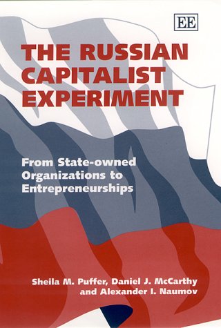 The Russian Capitalist Experiment: From State-owned Organizations to Entrepreneurships 