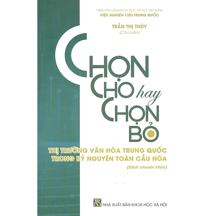 Chọn cho hay chọn bỏ: Thị trường văn hóa Trung Quốc trong kỷ nguyên toàn cầu hóa