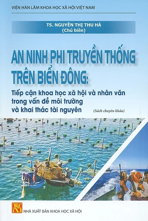 An ninh phi truyền thống trên Biển Đông: Tiếp cận khoa học xã hội và nhân văn trong vấn đề môi trường và khai thác tài nguyên 
