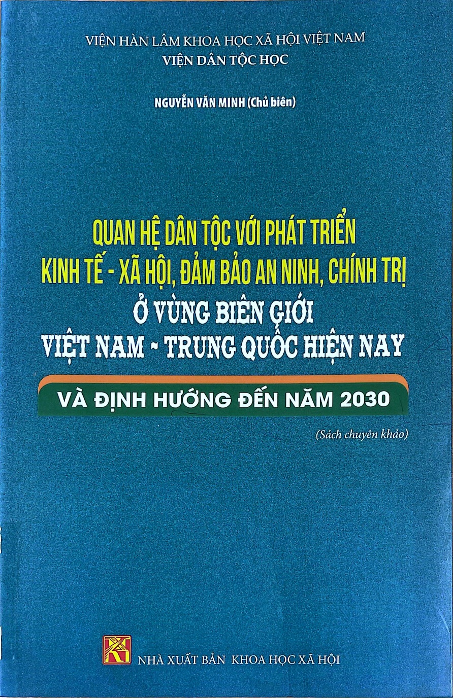Quan hệ dân tộc với phát triển kinh tế - xã hội, đảm bảo an ninh, chính trị ở vùng biên giới Việt Nam - Trung Quốc hiện nay và định hướng đến năm 2030